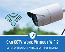 Does CCTV Camera Need WiFi