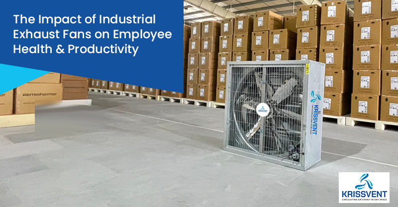How Industrial Fans Improve Workplace Ventilation And Safety?