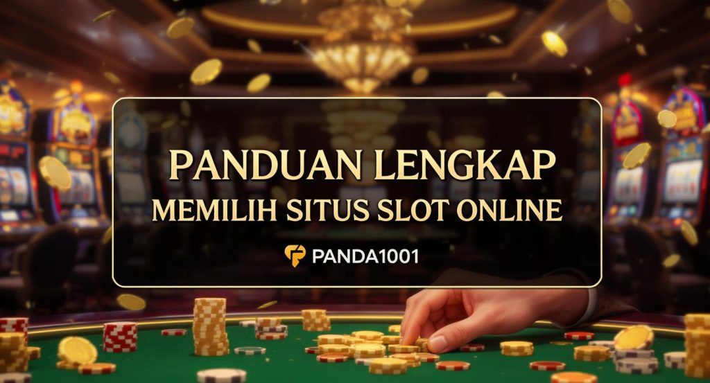 Bagaimana Cara Memilih Situs Slot Aman?