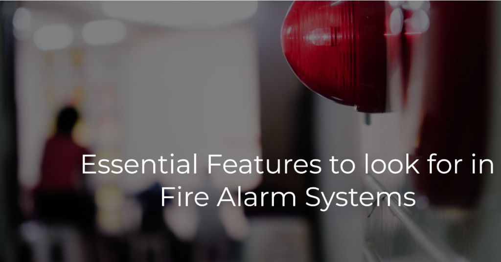 Key Features to Look for in a Fire Alarm System