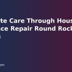Complete Care Through Household Appliance Repair Round Rock TX Experts